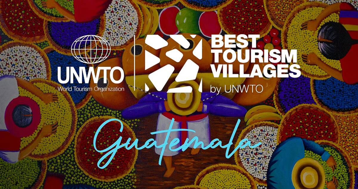 Sitios turísticos de Guatemala participan en el Best Tourism Villages 2023