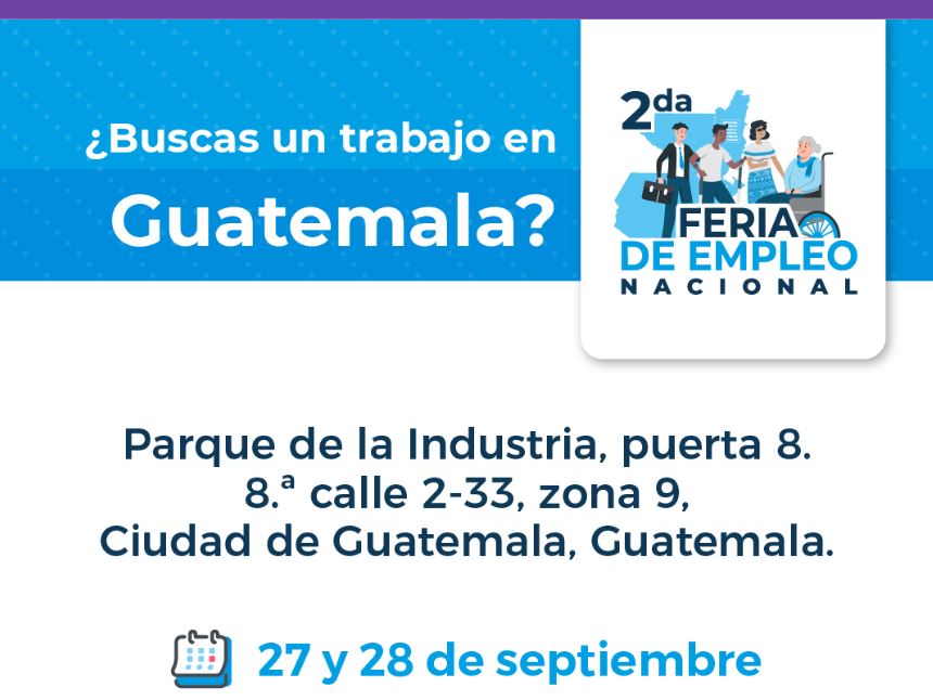 Se aproxima la Segunda Feria de Empleo Nacional en ciudad de Guatemala
