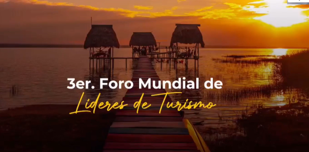 Desarrollan Tercer Foro Mundial de Líderes de Turismo