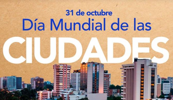 Este martes se celebra el Día Mundial de las Ciudades