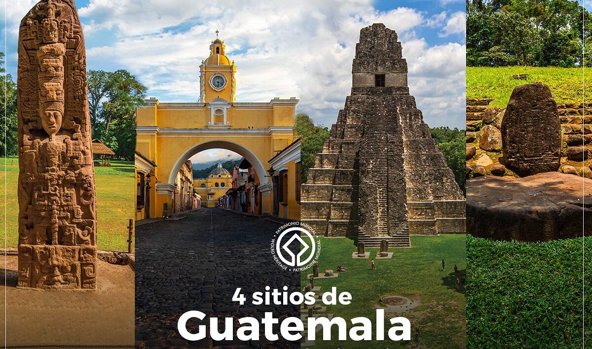Guatemala cuenta con cuatro sitios declarados Patrimonio Mundial de la Humanidad