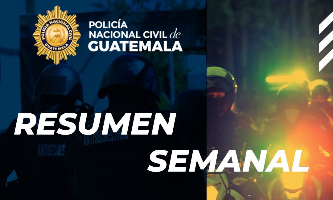 Resumen semanal de la PNC: Captura de delincuentes y decomiso de armas