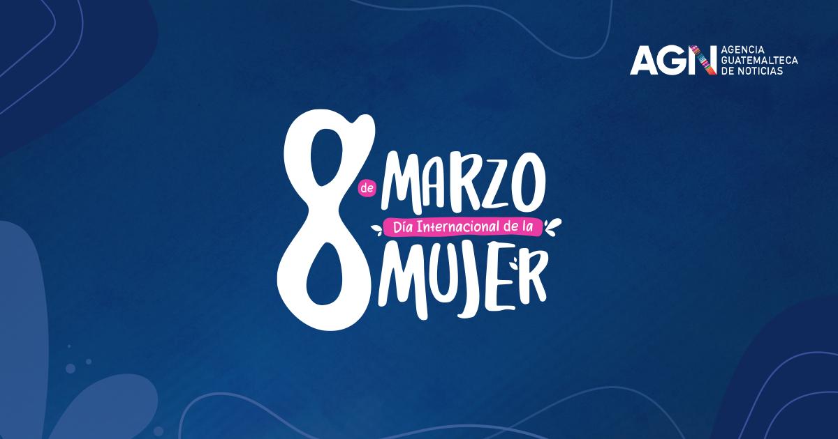 8 de marzo, conmemorando la lucha de la mujer en el mundo