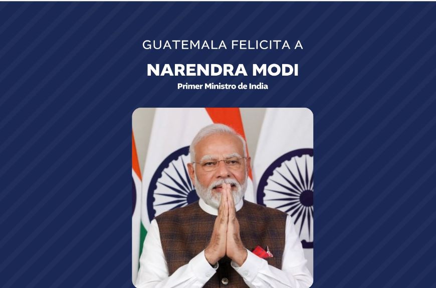 Guatemala felicita a India por elección de su Primer Ministro