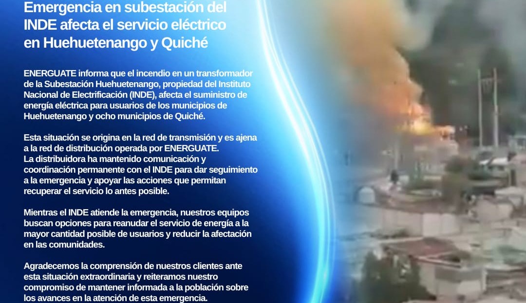 Falla en la subestación 6 en Huehuetenango causa interrupción de la electricidad en tres subestaciones, indicó el INDE